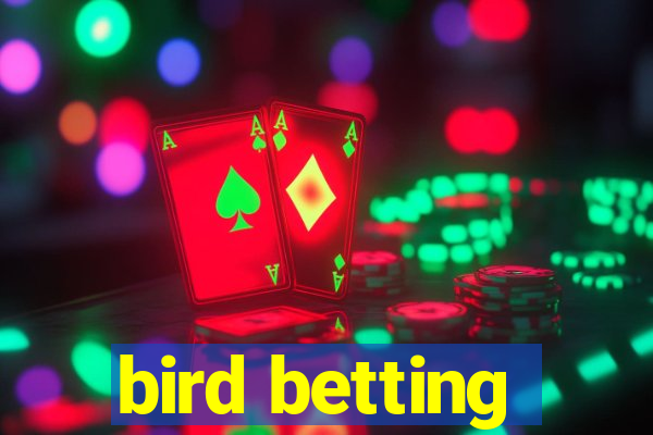 bird betting