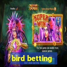 bird betting