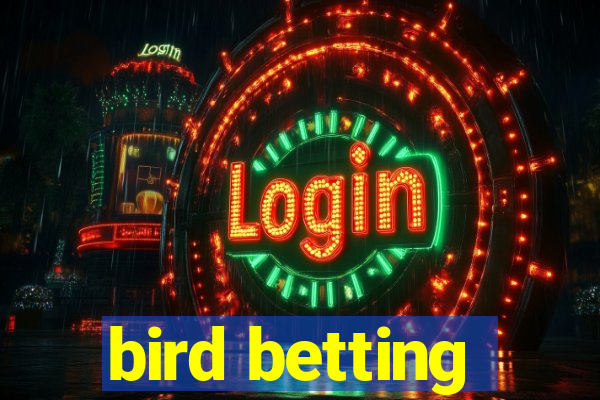 bird betting