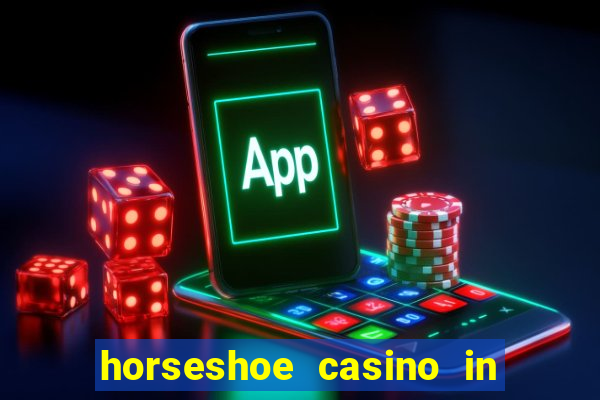 horseshoe casino in las vegas