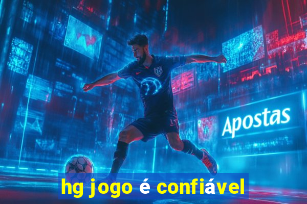 hg jogo é confiável