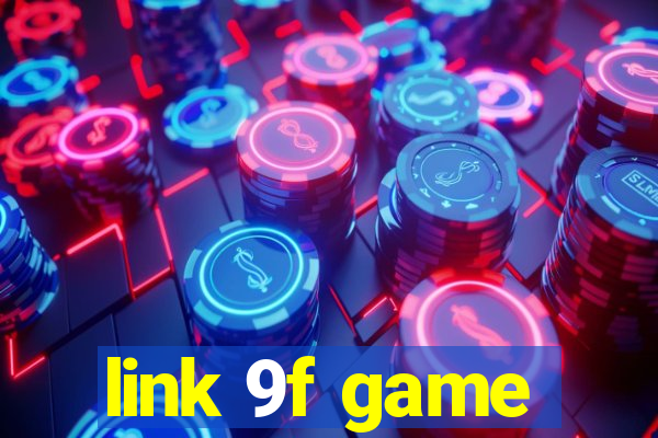 link 9f game