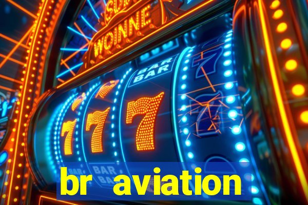 br aviation trabalhe conosco