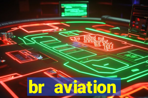 br aviation trabalhe conosco