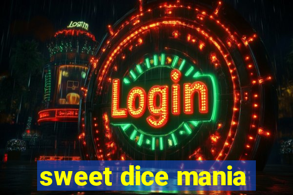 sweet dice mania