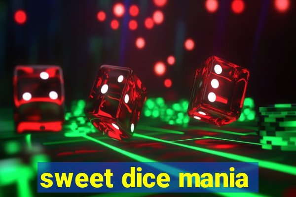 sweet dice mania