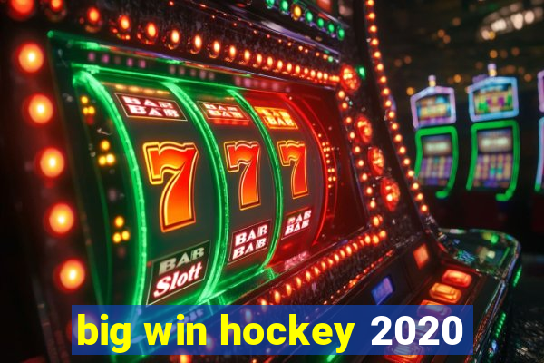 big win hockey 2020