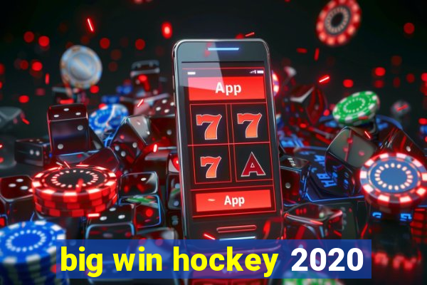 big win hockey 2020