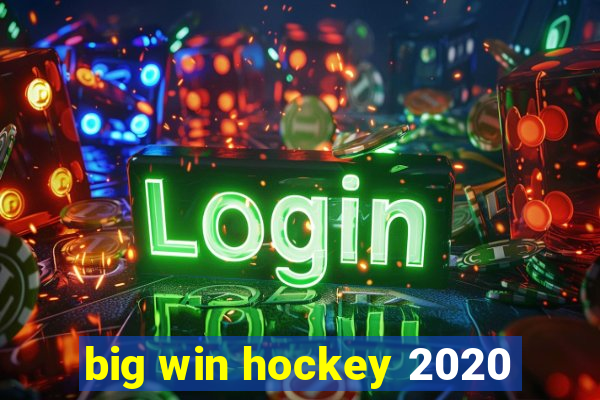 big win hockey 2020