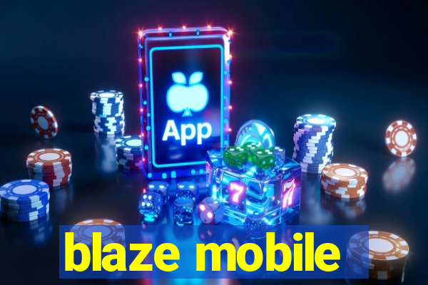 blaze mobile