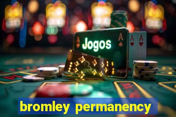 bromley permanency