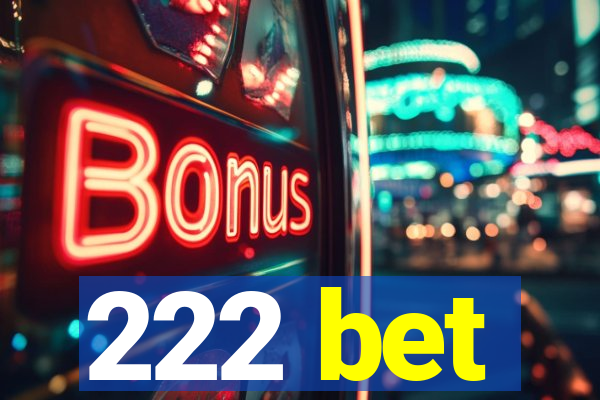 222 bet