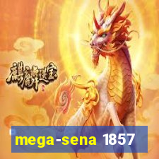 mega-sena 1857