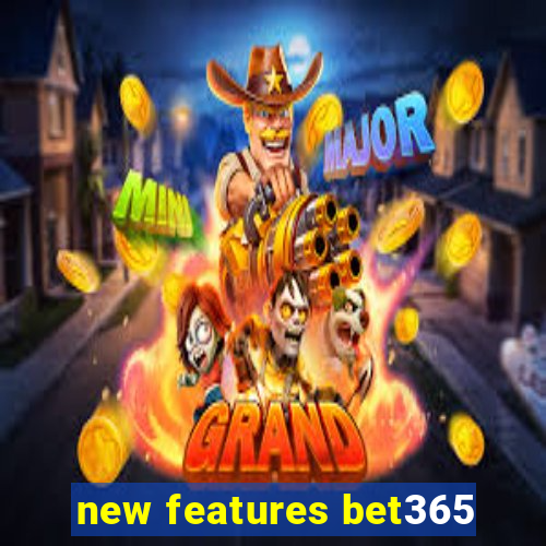 new features bet365