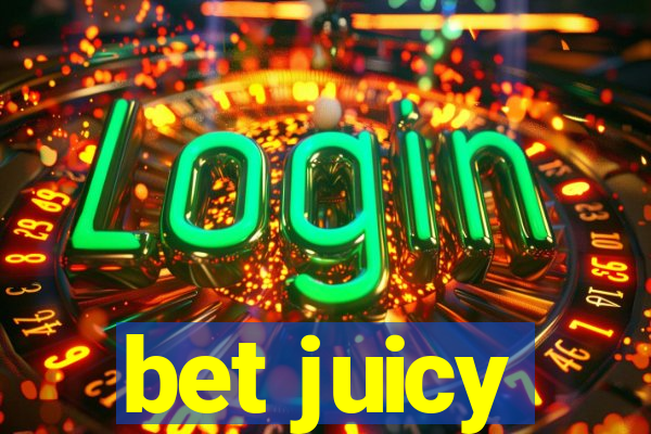 bet juicy