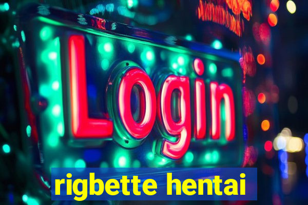 rigbette hentai