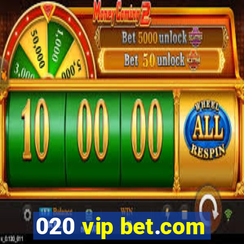 020 vip bet.com