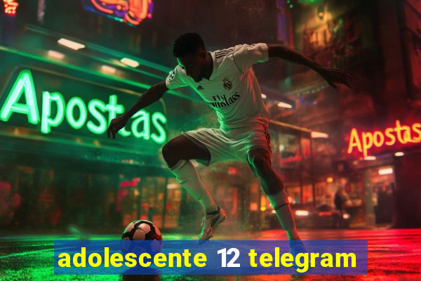 adolescente 12 telegram