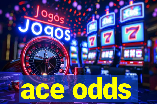 ace odds