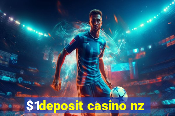 $1deposit casino nz