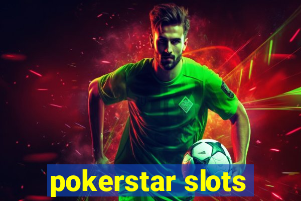 pokerstar slots