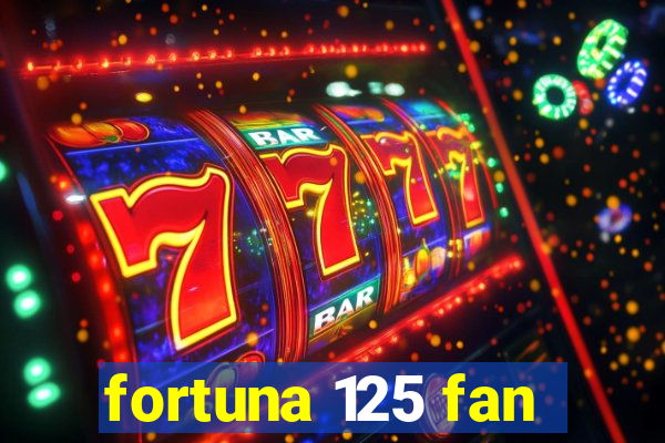 fortuna 125 fan