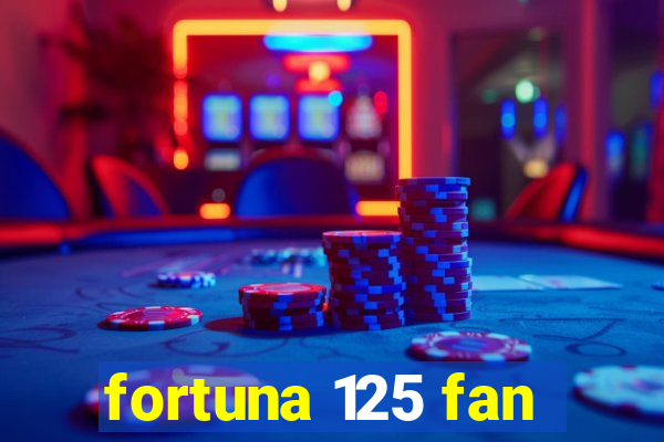 fortuna 125 fan