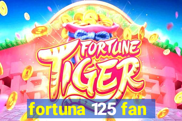 fortuna 125 fan