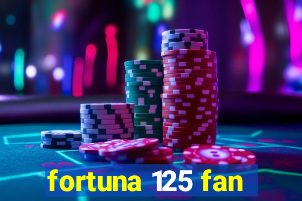 fortuna 125 fan