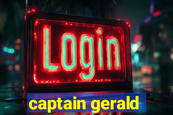 captain gerald