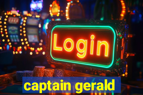 captain gerald