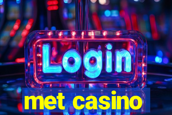 met casino