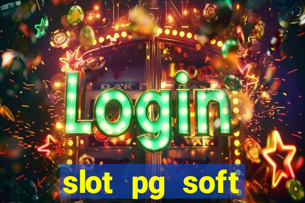 slot pg soft porcentagem gratuitos