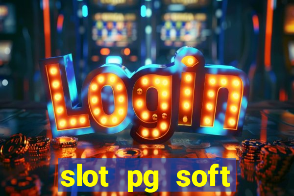 slot pg soft porcentagem gratuitos