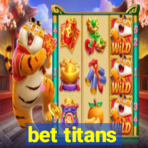 bet titans