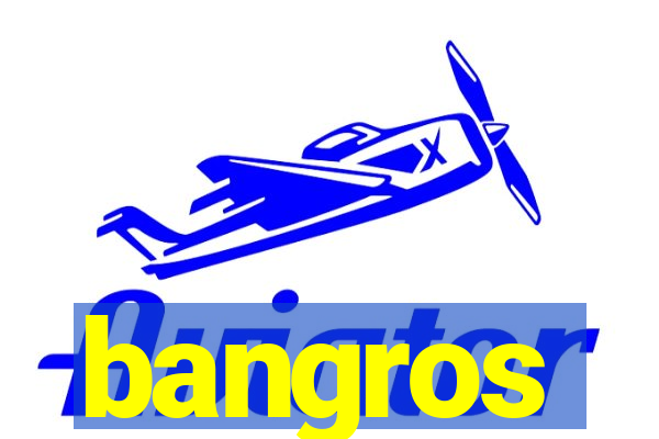 bangros