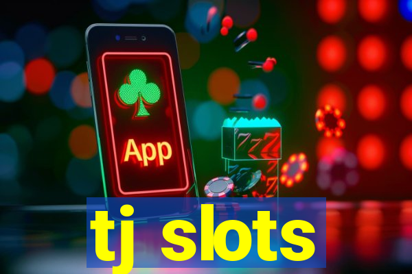 tj slots