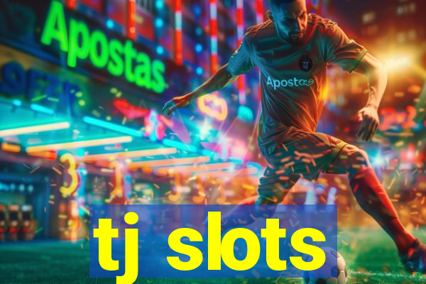 tj slots