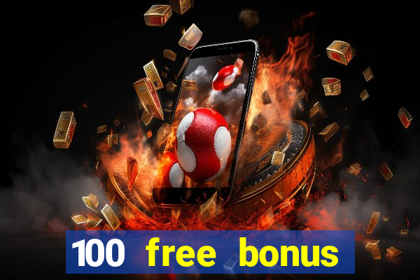 100 free bonus casino no deposit philippines real money