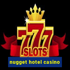 nugget hotel casino