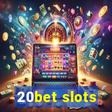 20bet slots