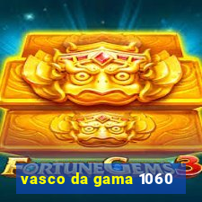 vasco da gama 1060