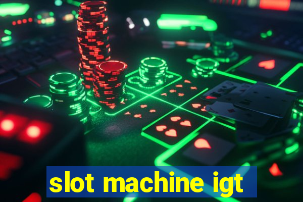 slot machine igt