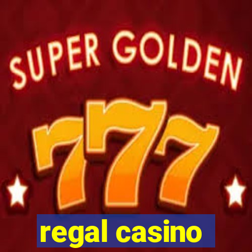 regal casino