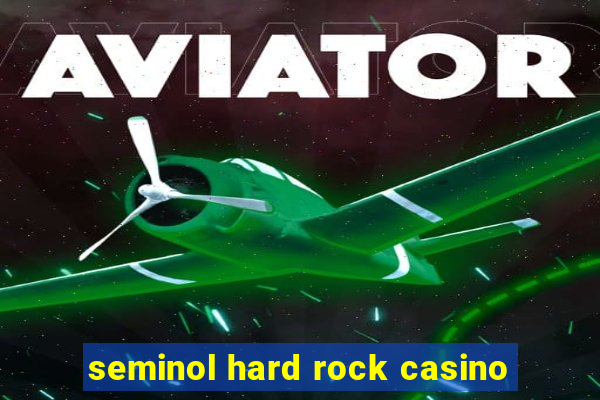 seminol hard rock casino