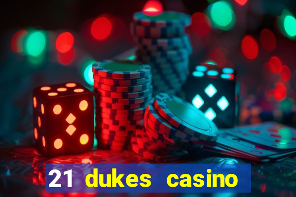 21 dukes casino sister sites