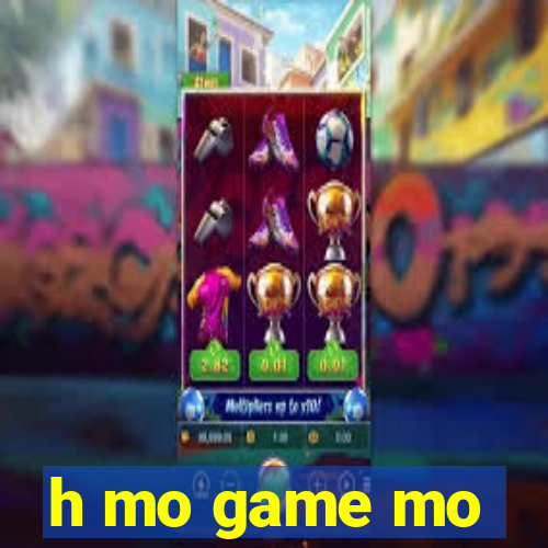 h mo game mo