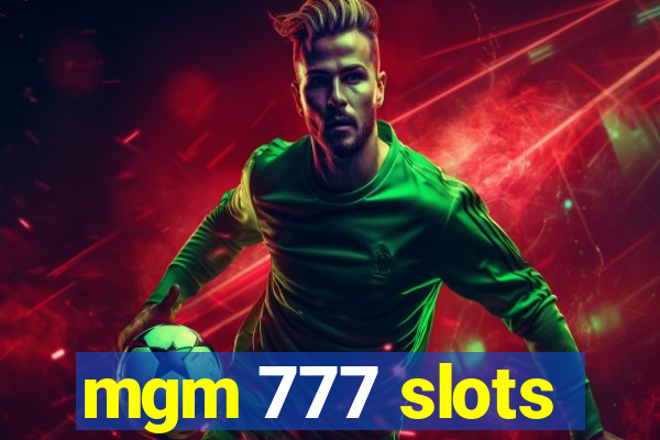 mgm 777 slots