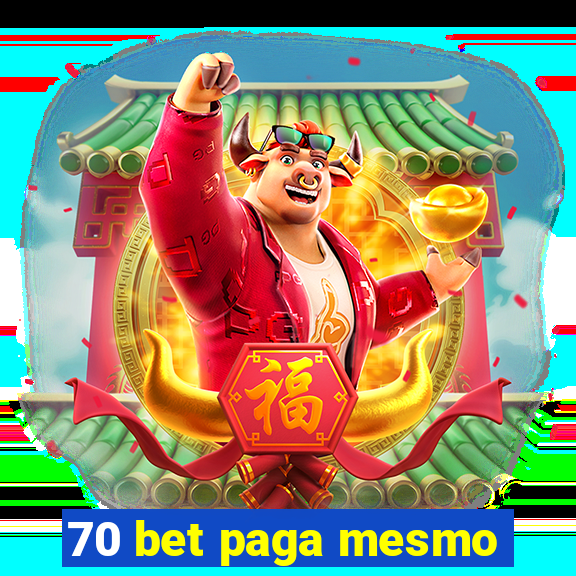 70 bet paga mesmo