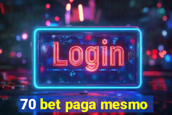 70 bet paga mesmo